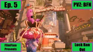 Luck Ran Out Ep. 5 PVZ: BFN Mr. Reward-O-Tron 9000 Openings