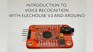 Introduction to voice recognition with elechouse v3 and arduino.