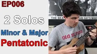 Learn 2 Scales for Soloing on Ukulele: Major & Minor Pentatonic - EP006
