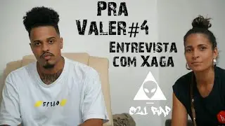 Xaga | Pra Valer #4 | 021 Rap