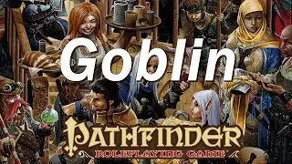 PATHFINDER Roleplaying game, RPG Race Guide: Goblin