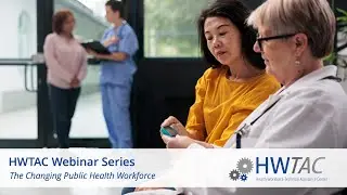 The Changing Public Health Workforce Webinar 3-21-24