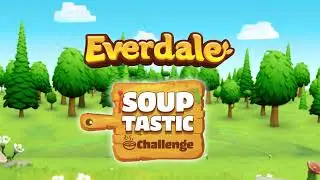 Everdale: Souptastic Teaser! Episode 1