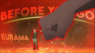 Kurama Edit [ Before you go] Sad edit.