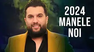 Manele 2024 Cele Mai Noi 🔥 Colaj Manele Noi 2024 🔥 Mix Manele 2024 Noi