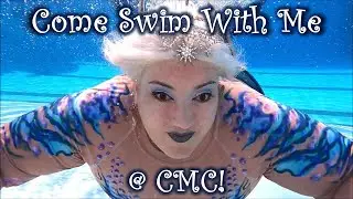 Come Swim With me @ CMC!