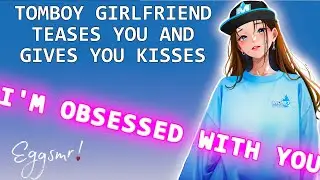 [F4A] [F4M] [F4F] Tomboy Girlfriend Teases You and Gives You Kisses [ASMR GF] [Tomboy x Nerd]