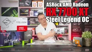 ASRock AMD Radeon RX 7700 XT Steel Legend OC | Ревю | PCBUILD.BG