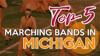 Top 5 High School Marching Bands in Michigan - 2021