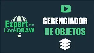 Curso de Corel Draw: Gerenciador de Objetos (Camada)