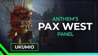 Anthem - PAX West Panel 