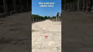 EFES ANTİK KENT LİMAN YOLU