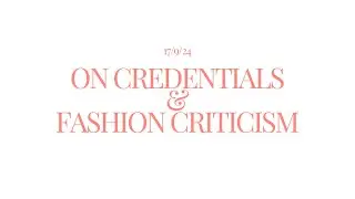 On Credentials and Fashion Criticisms