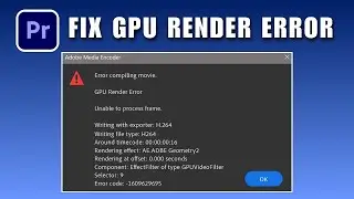 Premiere Pro: GPU Render Error -1609629695 2026 (5 Solutions)