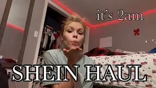 MY 2am SHEIN HAUL