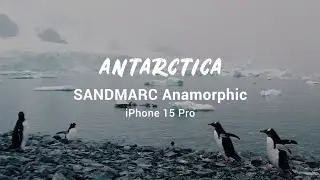 Antarctica - SANDMARC Anamorphic 1.55x | Shot on iPhone