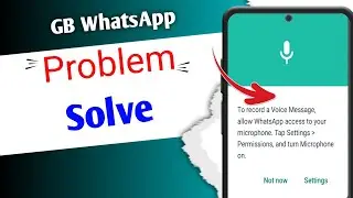 To Record A Voice Message Allow Whatsapp Access To Your Microphone Tap Settings | Problem Solve