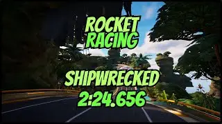 Rocket Racing - Shipwrecked: 2:24.656 (I Casually Threw WR)