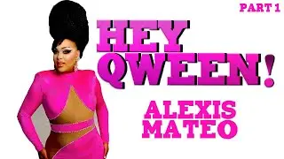 ALEXIS MATEO on Hey Qween! with Jonny McGovern- Part 1