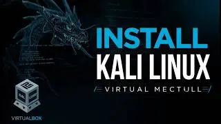 How to Install Kali Linux on VirtualBox (Step Buy Step Complete Guide)