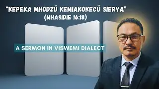 Kepeka Mhodzü Kemiakokecü Sierya | Viswemi Dialect | Viphrezo Khrieo_30/03/2025