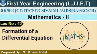 Lec-40_Formation of a Differential Equation | Mathematics 02 | First Year Engineering