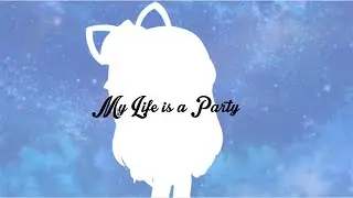 My life is a party