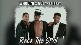 Whodini 80s Type Beat - Rock The Spot
