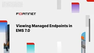 FortiClient EMS 7.0 - View Managed Endpoints