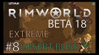 RimWorld BETA 18 Let's Play - E.8 - Breaking the Seige!