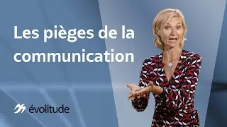 Les pièges de la communication - Communication Non Violente