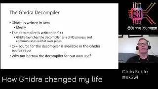 k20 - How Ghidra changed my life - Chris Eagle