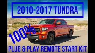 OLD KIT: 2010- 2017 Toyota Tundra 100% Plug & Play Remote Start Kit - FULL INSTALL