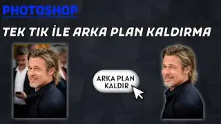 Tek Tık İle Arka Plan Kaldırma / One Click Background Removal - Photoshop Eğitimi