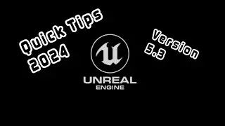Unreal Engine Quick Tips & Tricks 2024