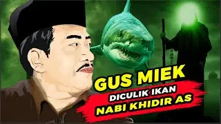 DICULIK IKAN NABI KHIDIR AS | KUMPULAN KISAH KAROMAH GUS MIEK