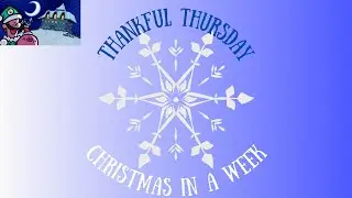 Thankful Thursday: Christmas is a week away