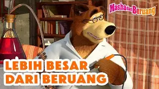 Masha dan Beruang 🛠👷‍♀️ Lebih besar dari Beruang 🐻🦕 Koleksi kartun episode terbaik 🎬