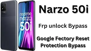 realme narzo 50i frp bypass || Narzo 50i Frp Bypass Unlock 🔓narzo 50i hard reset frp bypass