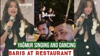 Yagmur Yuksel Singing and Dancing !Baris baktas at Restaurant