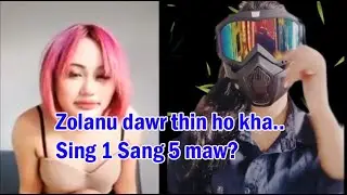 Zolanu dawr thin mipate kha lee. . . || Zolanu man zat aw. . hehe