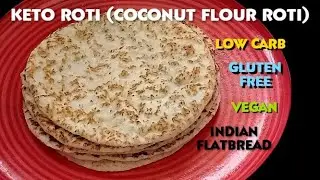 Keto Roti | Coconut Flour Roti Recipe | Gluten Free Flatbread | Low Carb Tortilla | Vegan Bread