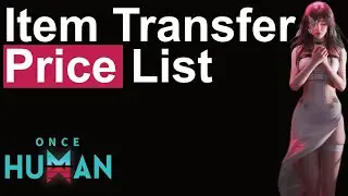 Item Transfer Price List - Once Human Doc for Eternaland to Season Transfers