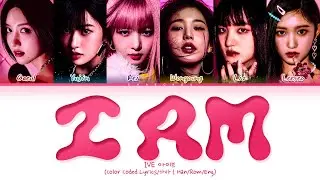 아이브 아이엠 가사 IVE I AM Lyrics | Kitsch - 키치 | Ive IVE Album - 아이브 아이브 앨범 | Color Coded | Han/Rom/Eng
