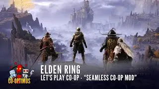 Let's Play Co-Op: Elden Ring Seamless Co-Op Mod Shenanigans