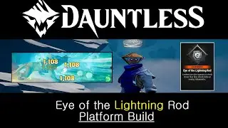 Dauntless Eye of the Lightning Rod Platform Build