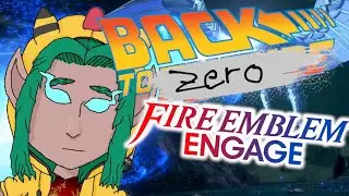 Back to Zero #13 | fire emblem engage