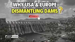 Why USA And Europe Dismantling Their Dams