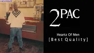 2Pac - Heartz Of Men OG (Unreleased) (Best Quality)