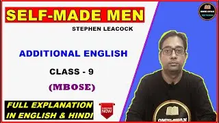Self-Made Men || Full Explanation || Class-9 || Stephen Leacock